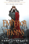 Emperor of Thorns. (Harper Voyager (UK), 2013).