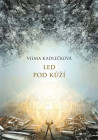 Led pod kůží. Prvé české vydanie (Argo, 2013).