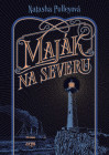 Maják na severu. Prvé české vydanie (Argo, 2023).