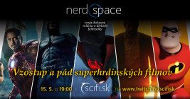 Nerd Space - Ep. 97 - Vzostup a pád superhrdinských filmov