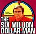 Six Million Dollar Man, The - Steve Austin